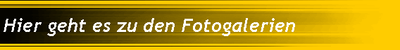 Hier geht es zu den Fotogalerien